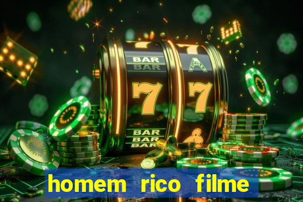 homem rico filme filme homem rico finge ser pobre para